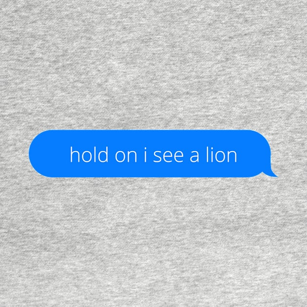 Hold on i see a lion by Word and Saying